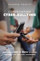 Confronting Cyber-Bullying: What Schools Need to Know to Control Misconduct and Avoid Legal Consequences 0511551266 Book Cover