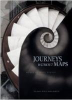Journeys Without Maps: Works of Maps Design 9812458719 Book Cover