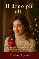 Il dono più alto: Meditazione di Natale quotidiana di 10 minuti per le donne 2025 B0FSY99GPV Book Cover