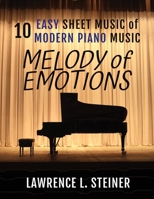 Melody of Emotions: 10 Easy Sheet Music of Modern Piano Music 180431742X Book Cover