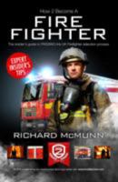 How To Become A Firefighter: The ULTIMATE Insider's Guide (2016 version) 1909229733 Book Cover