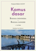 Kamus Dasar Bahasa Indonesia - Bahasa Sangihe: Kepulauan Laut Sulawesi 2322441163 Book Cover