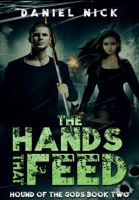 Hands That Feed : Hound of the Gods Book Two 1971347094 Book Cover