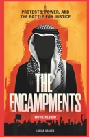 The Encampments Movie Review: Protests, Power, and the Battle for Justice B0F2FC8CB7 Book Cover