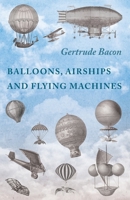 Balloons, Airships and Flying Machines 9390198860 Book Cover