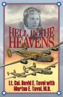 Hell in the Heavens: The Saga of a WWII Bomber Pilot 1621831078 Book Cover