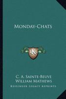 Monday-Chats (Classic Reprint) 1271651807 Book Cover