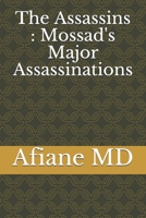 The Assassins : Mossad's Major Assassinations B08XZKRGNV Book Cover