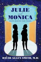 Julie and Monica: Hope Behind the Tears 1973617099 Book Cover