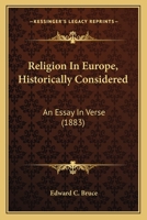 Religion In Europe, Historically Considered: An Essay In Verse 1437057578 Book Cover