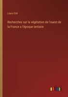 Recherches sur la végétation de l'ouest de la France a l'époque tertiaire 3385006147 Book Cover