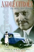 Andre Citroen: The Man and the Motor Cars 0312165056 Book Cover