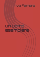 Un uomo esemplare 152143798X Book Cover