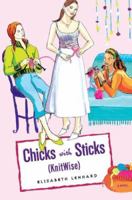 Chicks With Sticks (Knitwise) - Book 3 0525478388 Book Cover