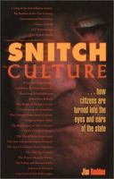 Snitch Culture: How Citizens are Turned into the Eyes and Ears of the State 0922915636 Book Cover