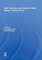 Oral Traditions and Gender in Early Modern Literary Texts (Women and Gender in the Early Modern World) 1138620092 Book Cover