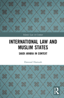 International Law and Muslim States: Saudi Arabia in Context 0367679191 Book Cover