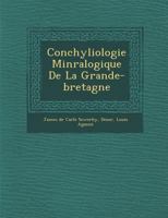 Conchyliologie Min Ralogique de La Grande-Bretagne 1286885140 Book Cover