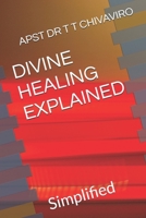 DIVINE HEALING EXPLAINED: Simplified B0F7X3HN8M Book Cover