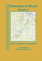 Vanguard of Valor Volume II: Small Unit Actions in Afghanistan: 1494392410 Book Cover