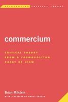 Commercium: Critical Theory from a Cosmopolitan Point of View 1783482842 Book Cover