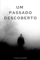 Um Passado Descoberto 6500192486 Book Cover