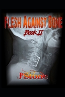 Flesh Against Bone: Book II B086Y6NNPL Book Cover