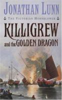Killigrew and the Golden Dragon (Christopher Killigrew, #2) 0747263817 Book Cover