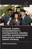 Zwiazek miedzy przywództwem a zmniejszeniem odsetka uczniów przedwczesnie konczacych nauke w szkole sredniej (Polish Edition) 6209375065 Book Cover