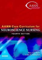 AANN Core Curriculum for Neuroscience Nursing 0721606482 Book Cover