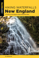Hiking Waterfalls New England: A Guide to the Region's Best Waterfall Hikes 149306360X Book Cover