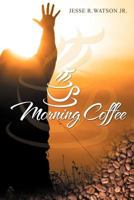 Morning Coffee 1449734820 Book Cover