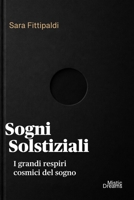 Sogni Solstiziali: E i grandi respiri cosmici (Italian Edition) B0GQ9WDMS7 Book Cover