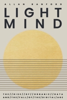 Lightmind - The Rise of Organic Data and the Fall of the Digital age. B0FHN9QHHS Book Cover