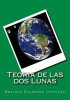 Teoria de las dos Lunas 1499331886 Book Cover