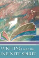Writing with the Infinite Spirit 146813633X Book Cover