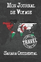 Mon Journal de Voyage Sahara Occidental: 6x9 Carnet de voyage I Journal de voyage avec instructions, Checklists et Bucketlists, cadeau parfait pour votre s�jour � Sahara Occidental et pour chaque voya 1673964826 Book Cover