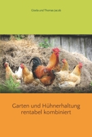 Garten und Hühnerhaltung rentabel kombiniert (Immerwährende Gartenkalender) B08DPRCVMM Book Cover