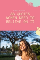 88 Quotes Women need to believe on it B08RR9SZPP Book Cover