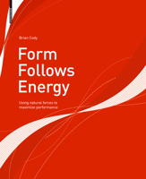Form Follows Energy: Relationships Between Architecture, Urban Design and Energy 3035614059 Book Cover