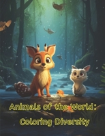 Animals of the World: Coloring Diversity B0CNK9V5QT Book Cover