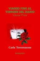 VIAGGIO FINO AL TERMINE DEL DIARIO (Volume Primo): L'amara verità (Italian Edition) 1291533656 Book Cover