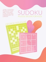 Sudoku Puzzle Book for Kids: 2500+ Sudoku Puzzles that Are Fun and Challenging from Easy to Expert 1802897186 Book Cover
