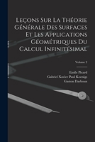 Le�ons Sur La Th�orie G�n�rale Des Surfaces Et Les Applications G�om�triques Du Calcul Infinit�simal; Volume 2 101887299X Book Cover