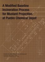A Modified Baseline Incineration Process for Mustard Projectiles at Pueblo Chemical Depot (Compass Series (Washington, D.C.).) 0309076129 Book Cover