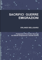 SACRIFICI GUERRE EMIGRAZIONI Fossacesia e Rocca San Giovanni tra Grande Emigrazione e Grande Guerra 0244739773 Book Cover