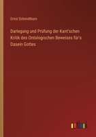 Darlegung und Prüfung der Kant'schen Kritik des Ontologischen Beweises für's Dasein Gottes (German Edition) 3368638505 Book Cover
