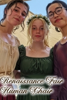 Renaissance Fair Human Chair: NSFW Medieval-Themed Face sitting Femdom B0FCZNNHHQ Book Cover