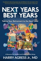 Next Years Best Years: Taking Your Retirement to the Next Level B0F27P8T8R Book Cover
