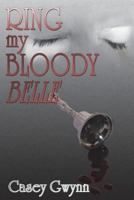 Ring My Bloody Belle 191010597X Book Cover